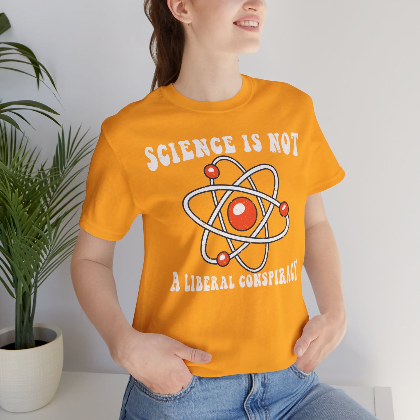 Science is Not a Liberal Conspiracy Unisex T-Shirt - Funny Liberal Progressive Democrat Shirt - Pro-Science - Science Enthusiast