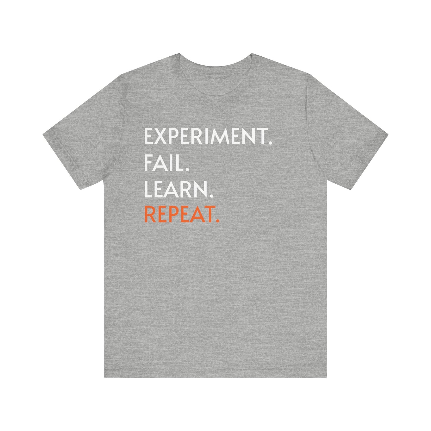 Experiment Fail Learn Repeat Scientific Method Unisex T-Shirt - Science Shirt - Biology Chemistry Science Teacher Appreciation