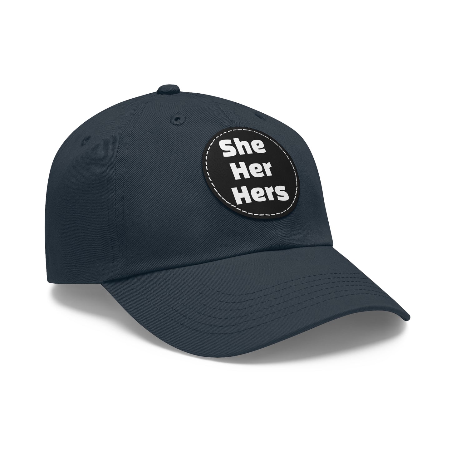 She/Her/Hers She Her Hers Pronouns Dad Hat with Round Leather Patch