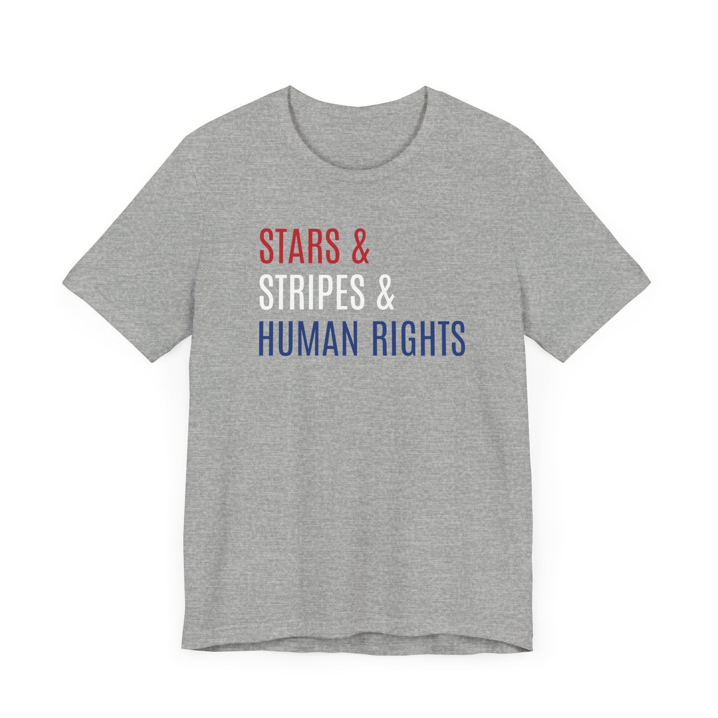 Copy of Stars, Stripes, Human Rights Unisex T-Shirt - Red White Blue Patriotic Shirt - Women, Immigrants, BIPOC