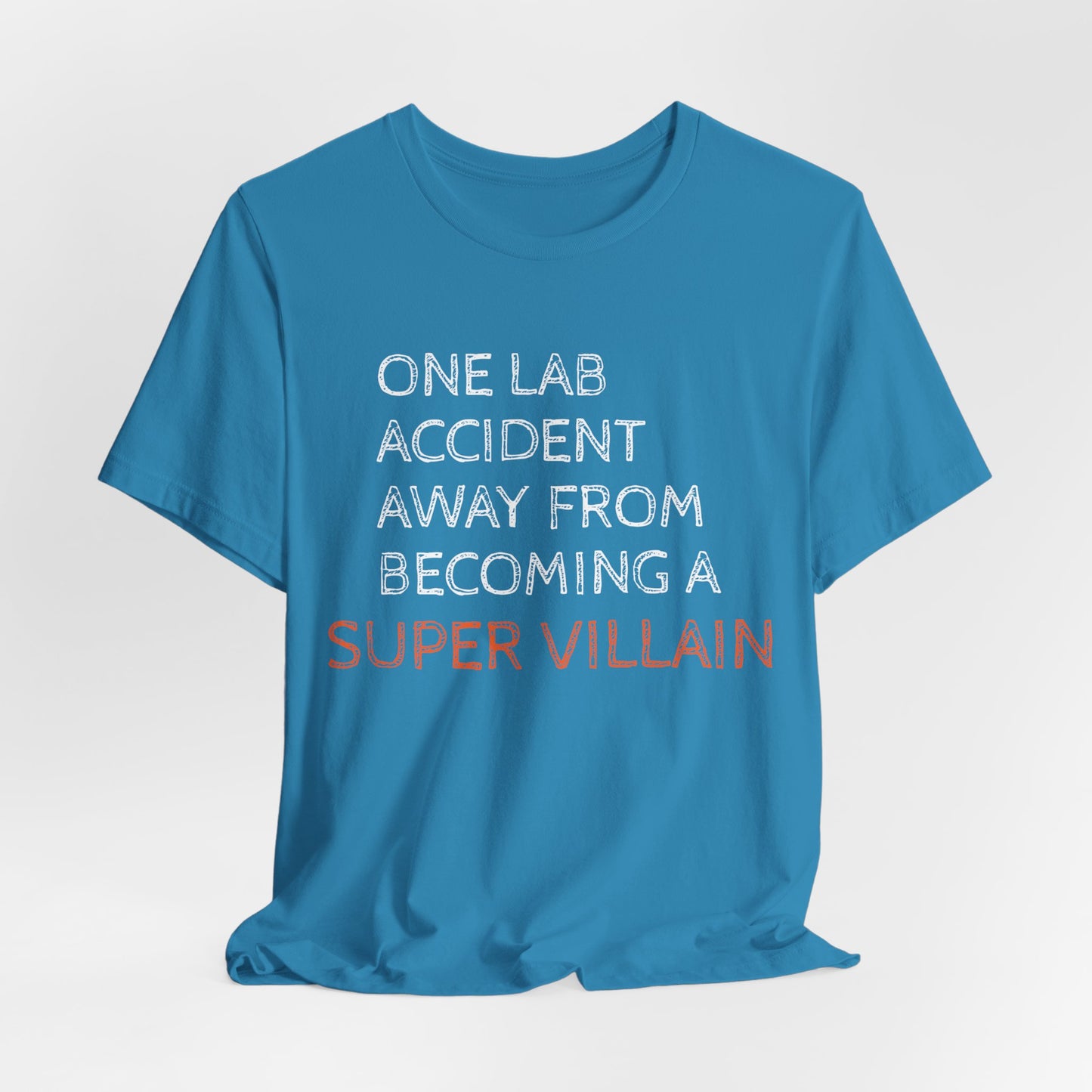 One Lab Accident Away from Becoming a Super Villain Unisex T-Shirt - Funny Science Shirt - Science Teacher Appreciation