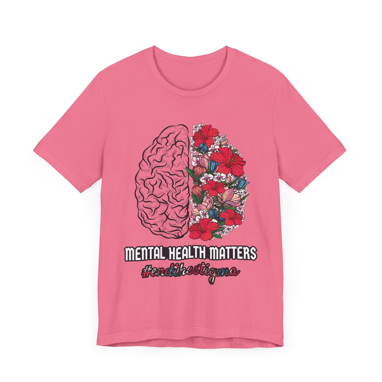 Brain Flowers Mental Health Matters Unisex T-Shirt - #endthestigma - Self-Care Mental Health Well-Being