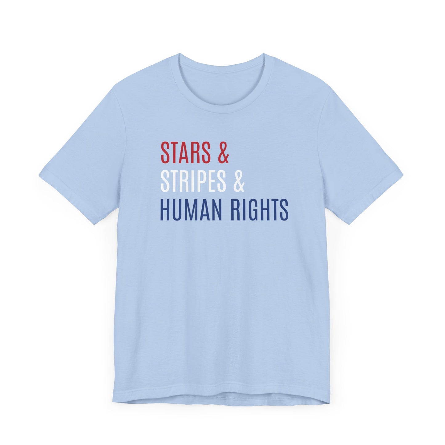 Copy of Stars, Stripes, Human Rights Unisex T-Shirt - Red White Blue Patriotic Shirt - Women, Immigrants, BIPOC