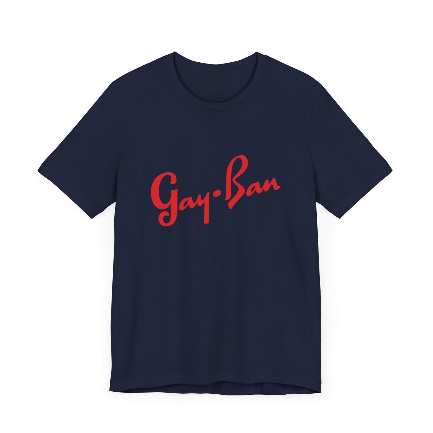 Gay-Ban Unisex T-Shirt - Funny LGBTQIA Gift - Pride Parade