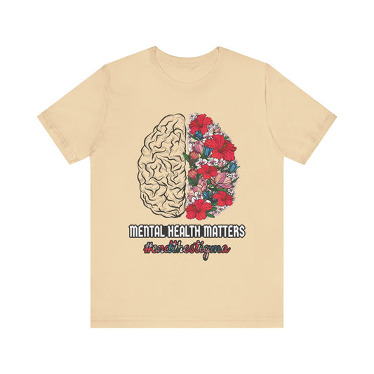 Brain Flowers Mental Health Matters Unisex T-Shirt - #endthestigma - Self-Care Mental Health Well-Being