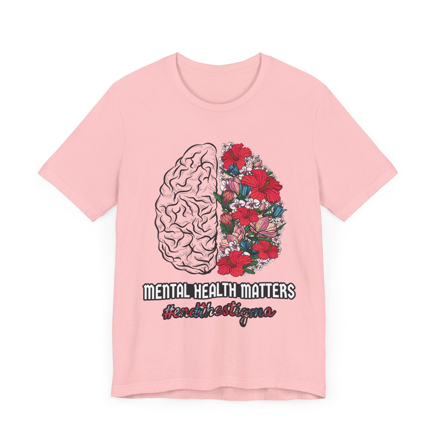 Brain Flowers Mental Health Matters Unisex T-Shirt - #endthestigma - Self-Care Mental Health Well-Being