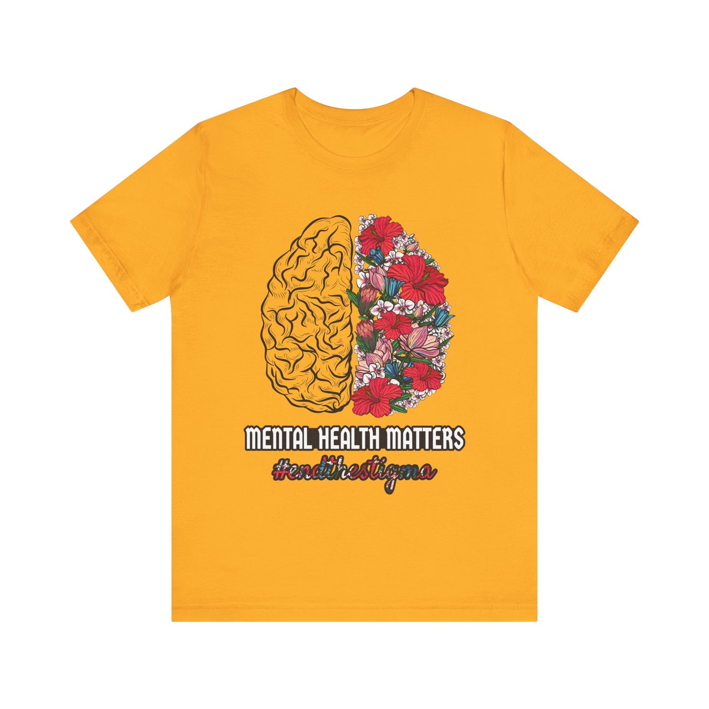 Brain Flowers Mental Health Matters Unisex T-Shirt - #endthestigma - Self-Care Mental Health Well-Being