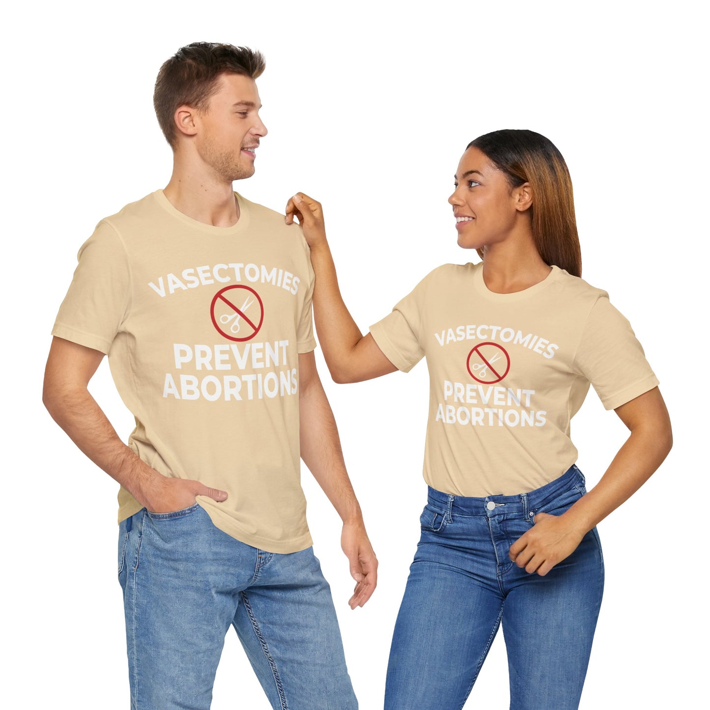 Vasectomies Prevent Abortion Unisex T-Shirt - Pro-Choice - Support Women's Reproductive Rights - Pro-Science