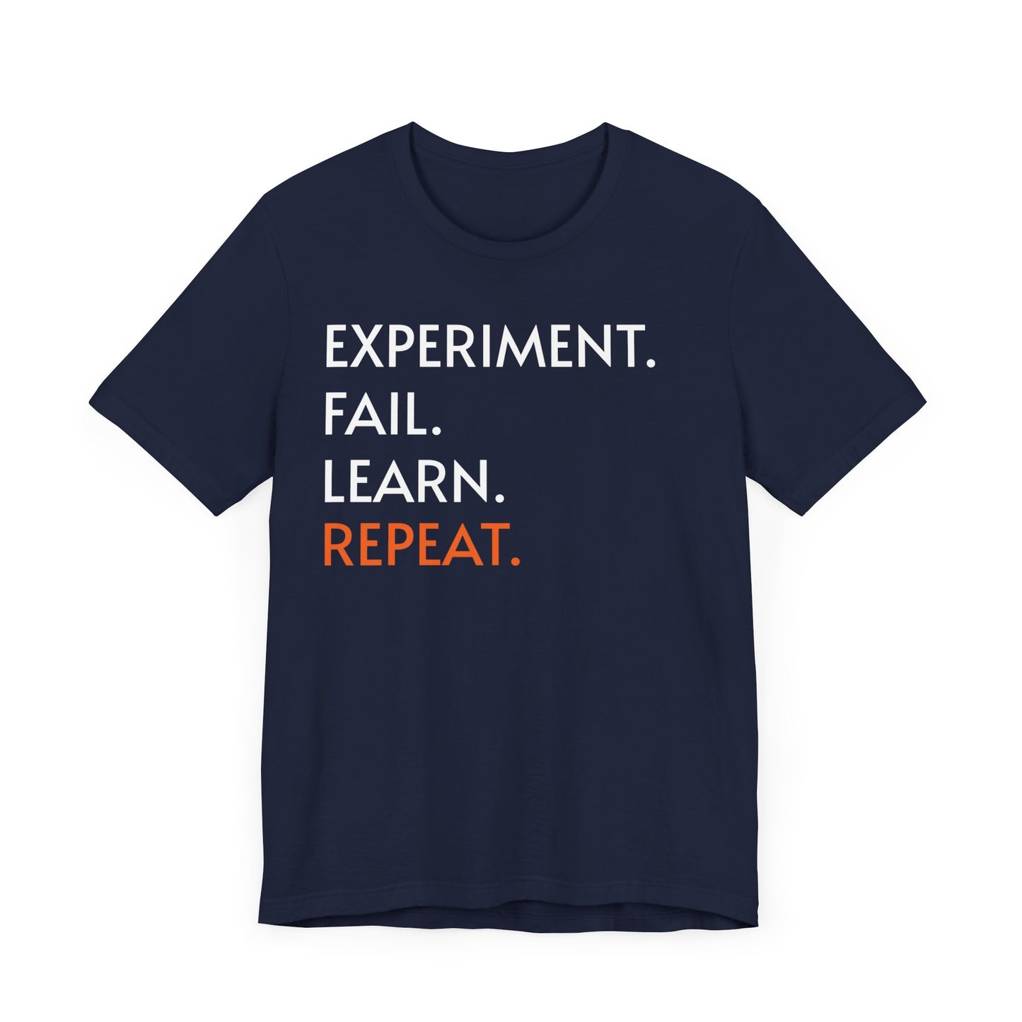 Experiment Fail Learn Repeat Scientific Method Unisex T-Shirt - Science Shirt - Biology Chemistry Science Teacher Appreciation