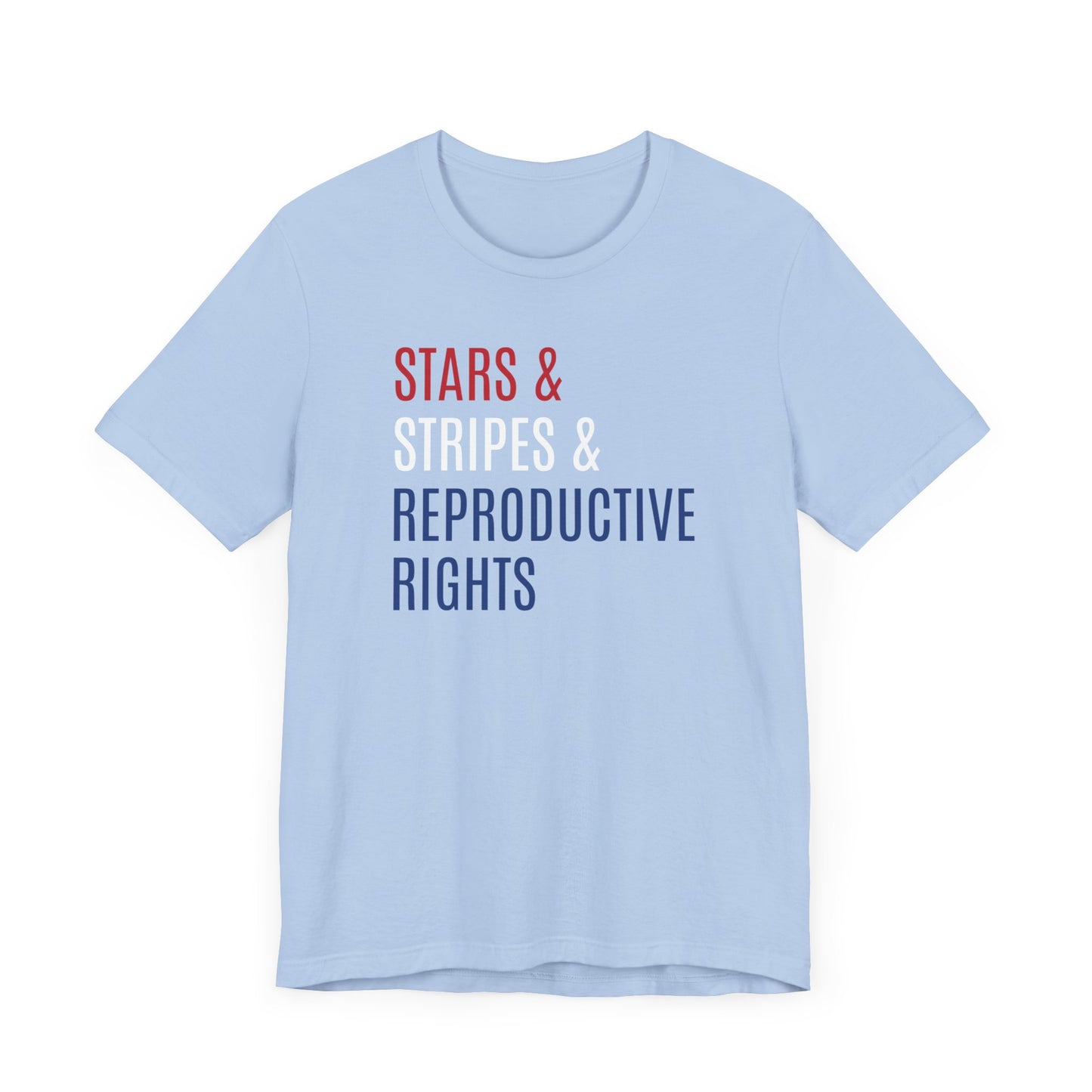 Stars, Stripes, Reproductive Rights Unisex T-Shirt - Red White Blue Patriotic Shirt - Pro-Choice - Women's Rights