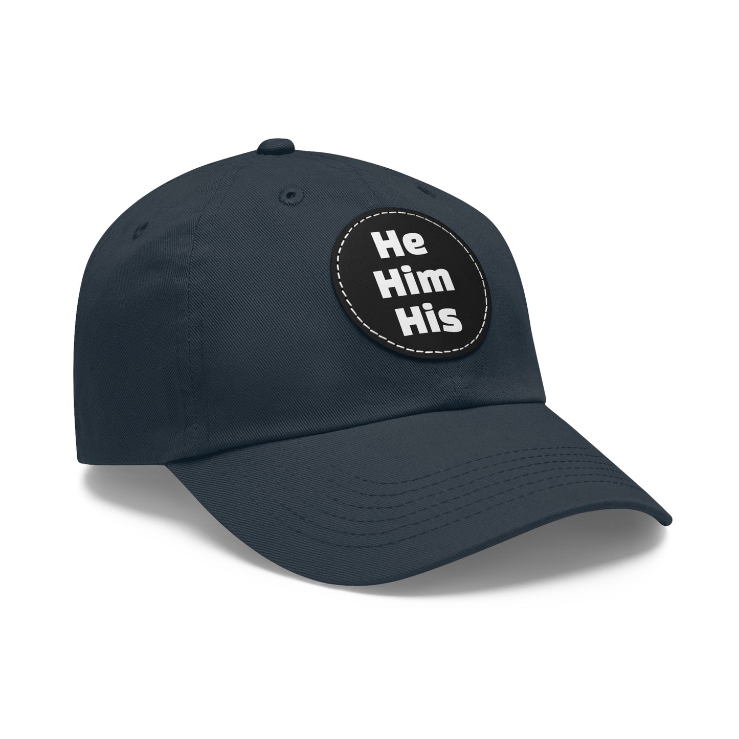 He/Him/His He Him His Pronouns Dad Hat with Round Leather Patch