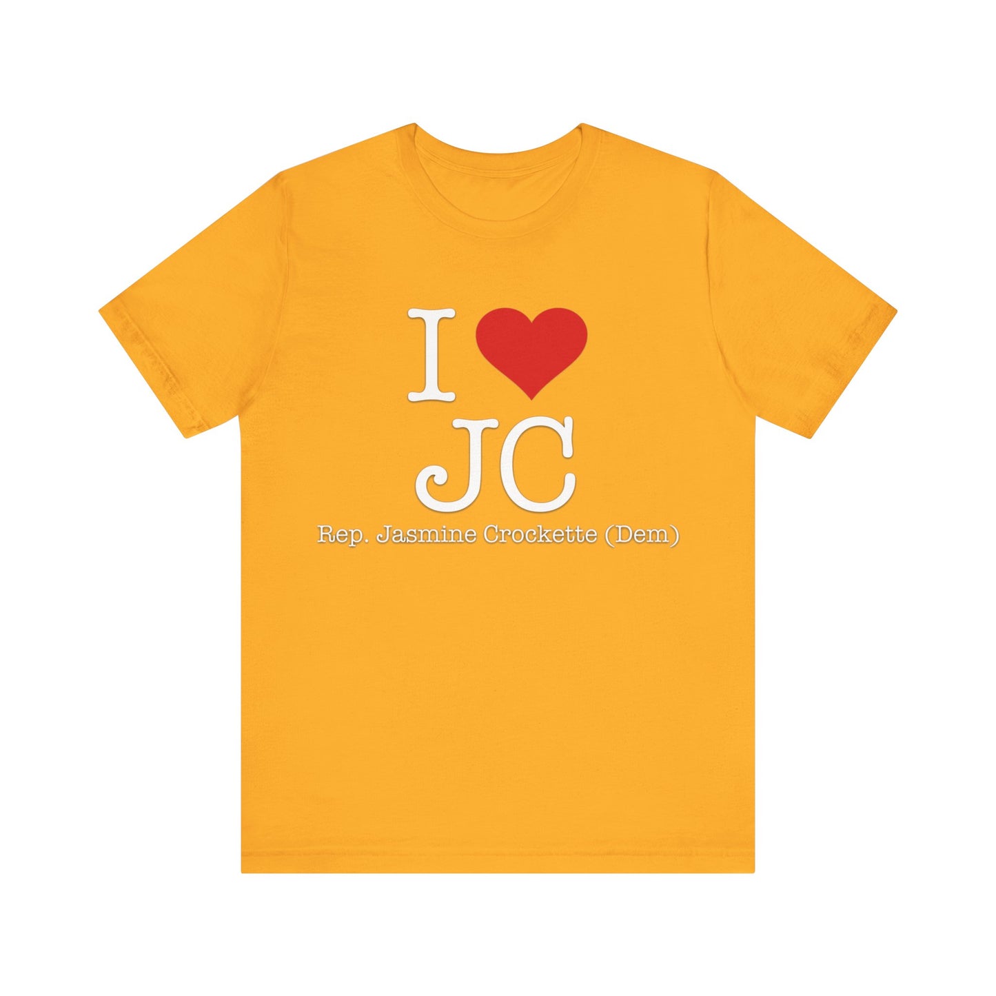 I Love Jasmine Crockett - Witty Brilliant Congresswoman - House of Representatives for Texas Unisex Jersey Short Sleeve T-Shirt