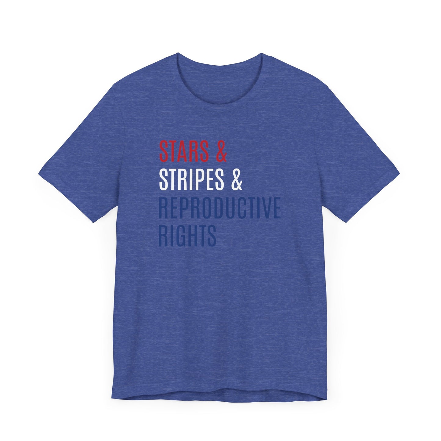 Stars, Stripes, Reproductive Rights Unisex T-Shirt - Red White Blue Patriotic Shirt - Pro-Choice - Women's Rights