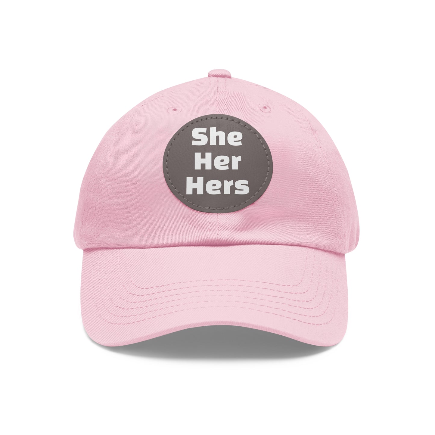 She/Her/Hers She Her Hers Pronouns Dad Hat with Round Leather Patch