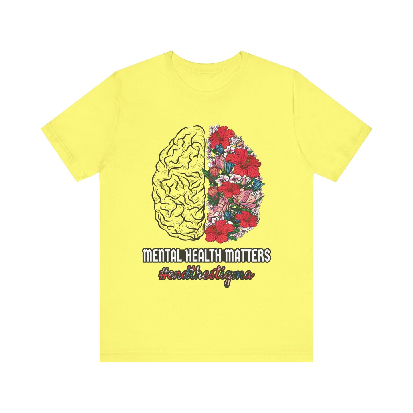 Brain Flowers Mental Health Matters Unisex T-Shirt - #endthestigma - Self-Care Mental Health Well-Being