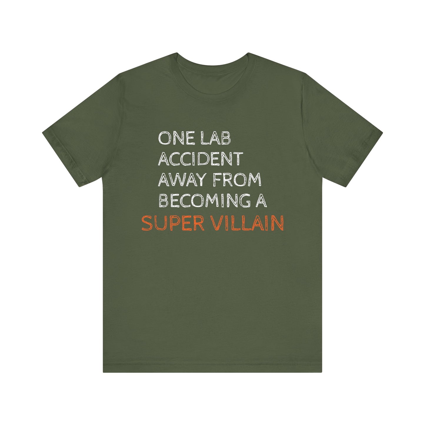 One Lab Accident Away from Becoming a Super Villain Unisex T-Shirt - Funny Science Shirt - Science Teacher Appreciation