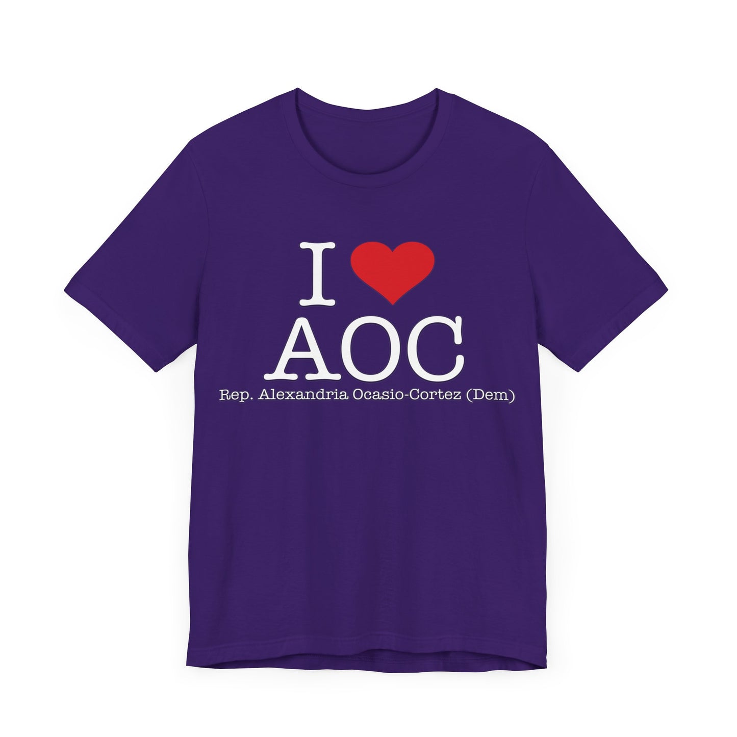 I Love AOC Alexandria Ocasio Cortez - Funny Brilliant Congresswoman - House of Representatives for NY Unisex Jersey Short Sleeve T-Shirt