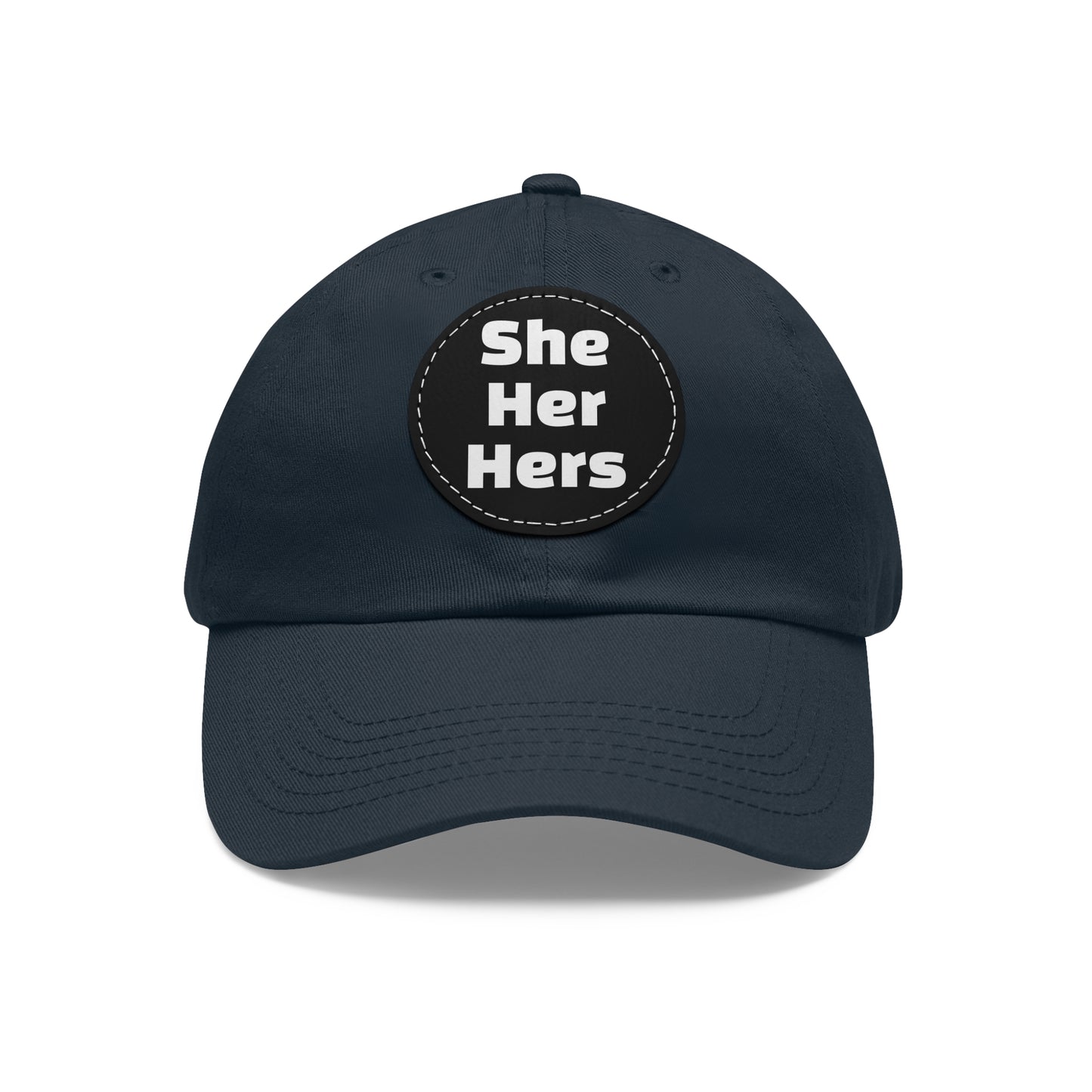 She/Her/Hers She Her Hers Pronouns Dad Hat with Round Leather Patch