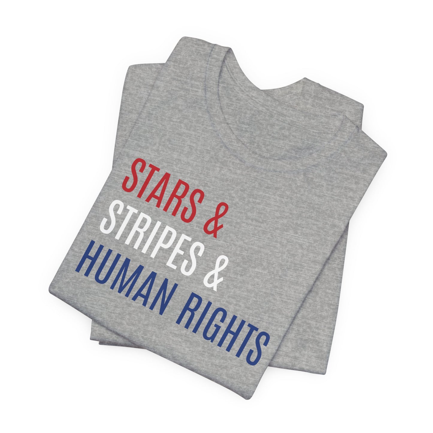 Copy of Stars, Stripes, Human Rights Unisex T-Shirt - Red White Blue Patriotic Shirt - Women, Immigrants, BIPOC