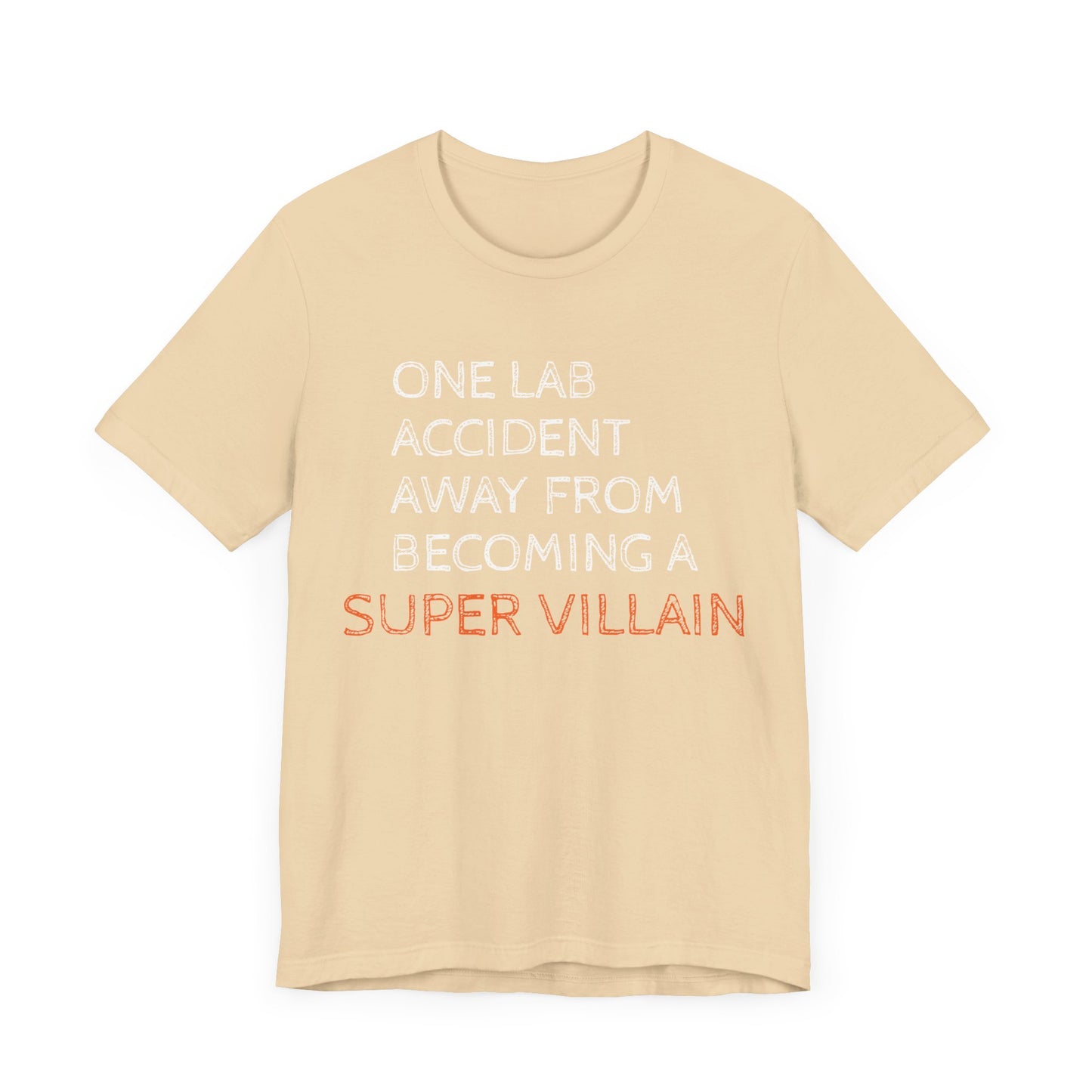 One Lab Accident Away from Becoming a Super Villain Unisex T-Shirt - Funny Science Shirt - Science Teacher Appreciation