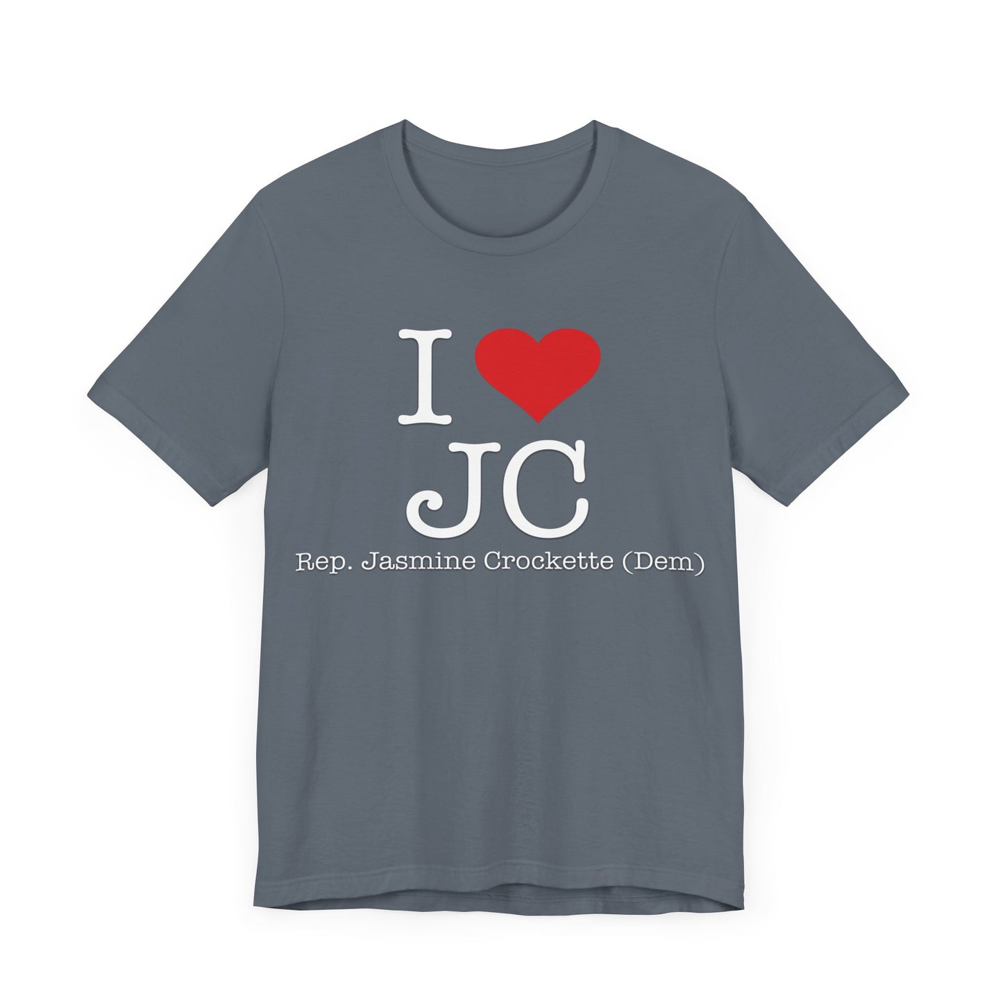 I Love Jasmine Crockett - Witty Brilliant Congresswoman - House of Representatives for Texas Unisex Jersey Short Sleeve T-Shirt