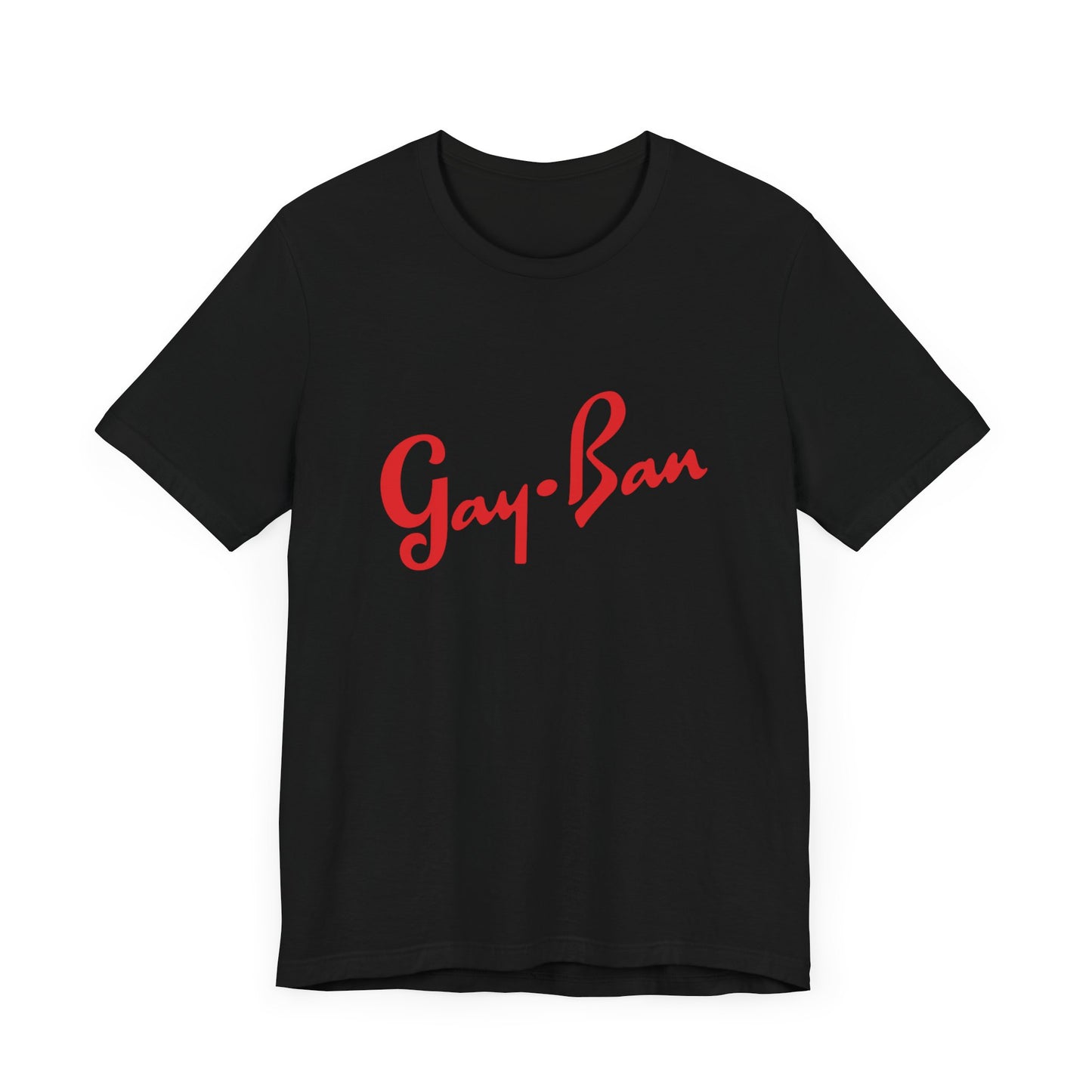 Gay-Ban Unisex T-Shirt - Funny LGBTQIA Gift - Pride Parade