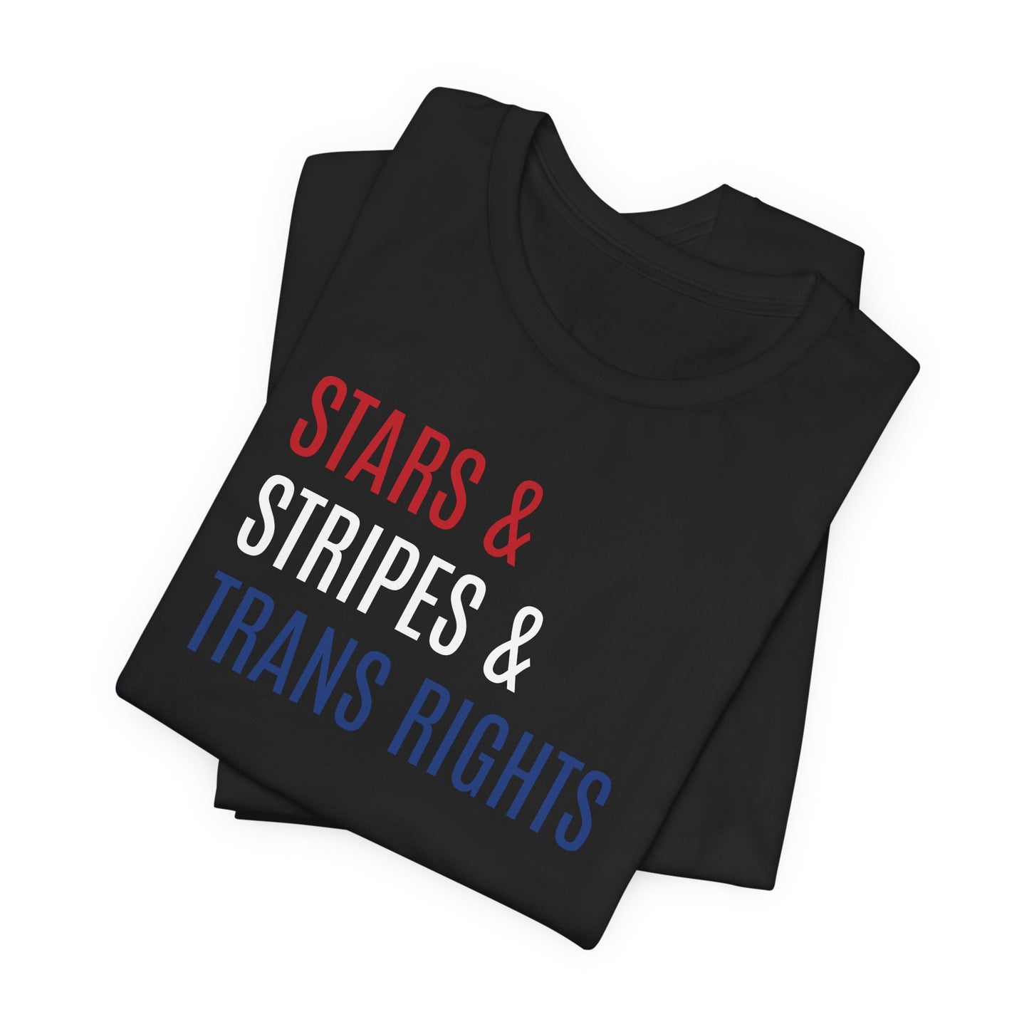 Stars, Stripes, Trans Rights Unisex T-Shirt - Red White Blue Patriotic Shirt - LGBTQ - Transgender Tee