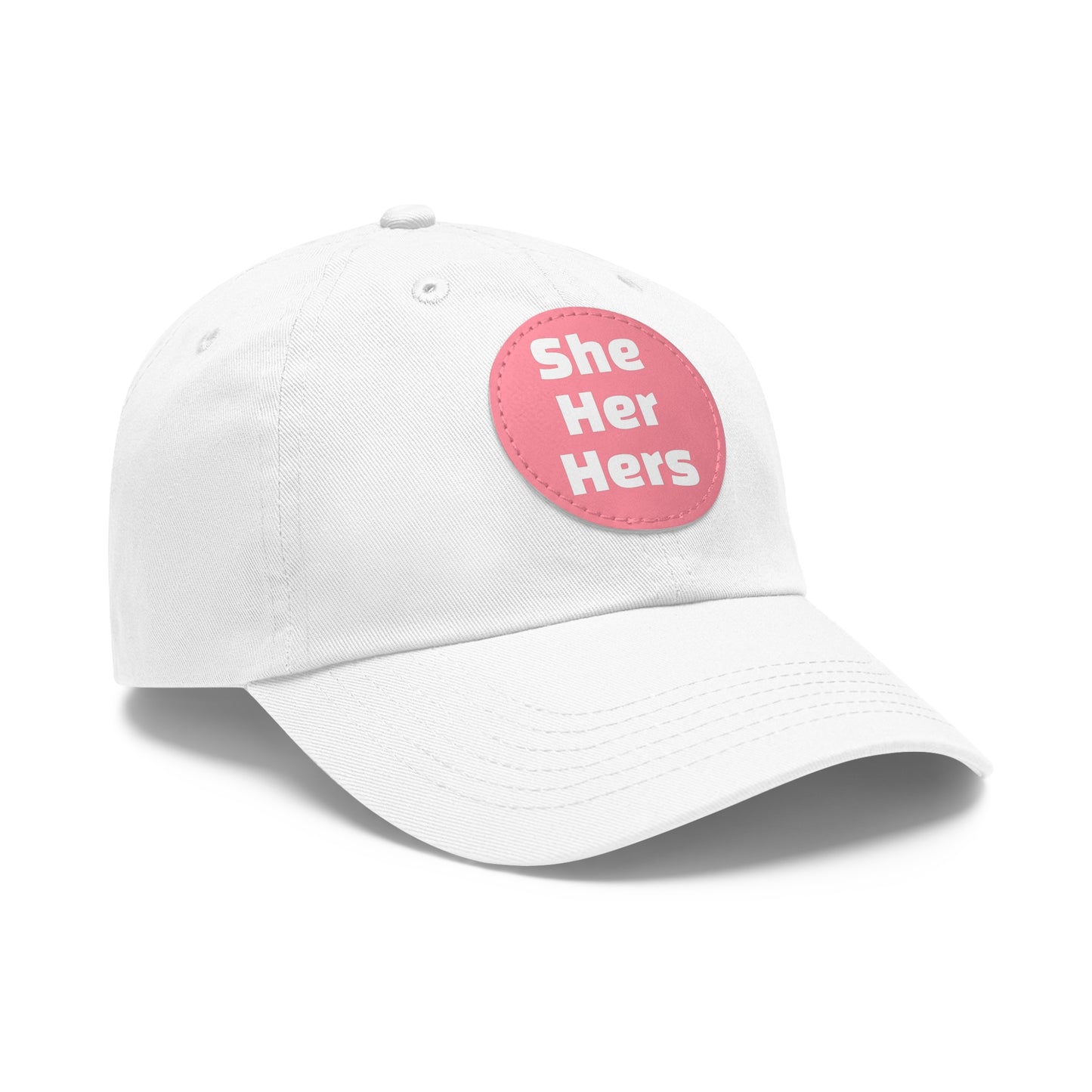 She/Her/Hers She Her Hers Pronouns Dad Hat with Round Leather Patch