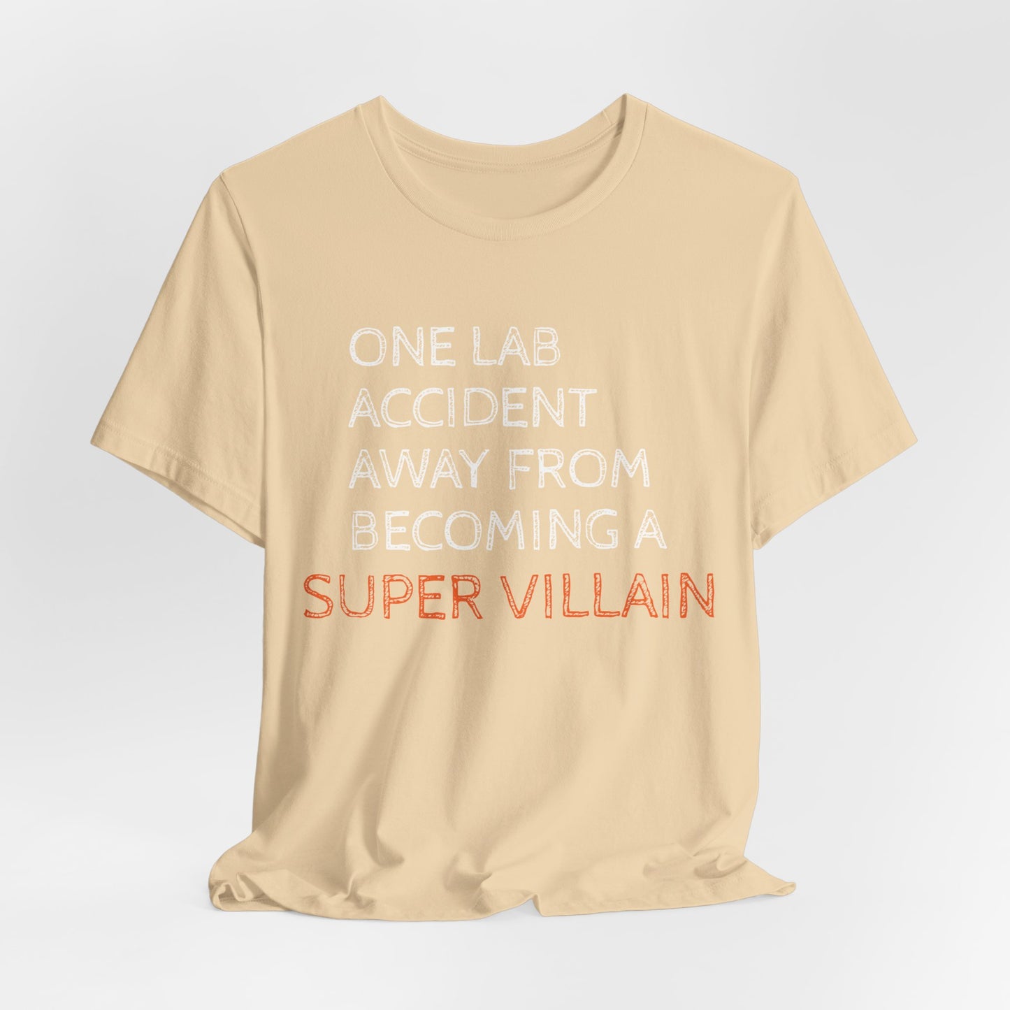 One Lab Accident Away from Becoming a Super Villain Unisex T-Shirt - Funny Science Shirt - Science Teacher Appreciation