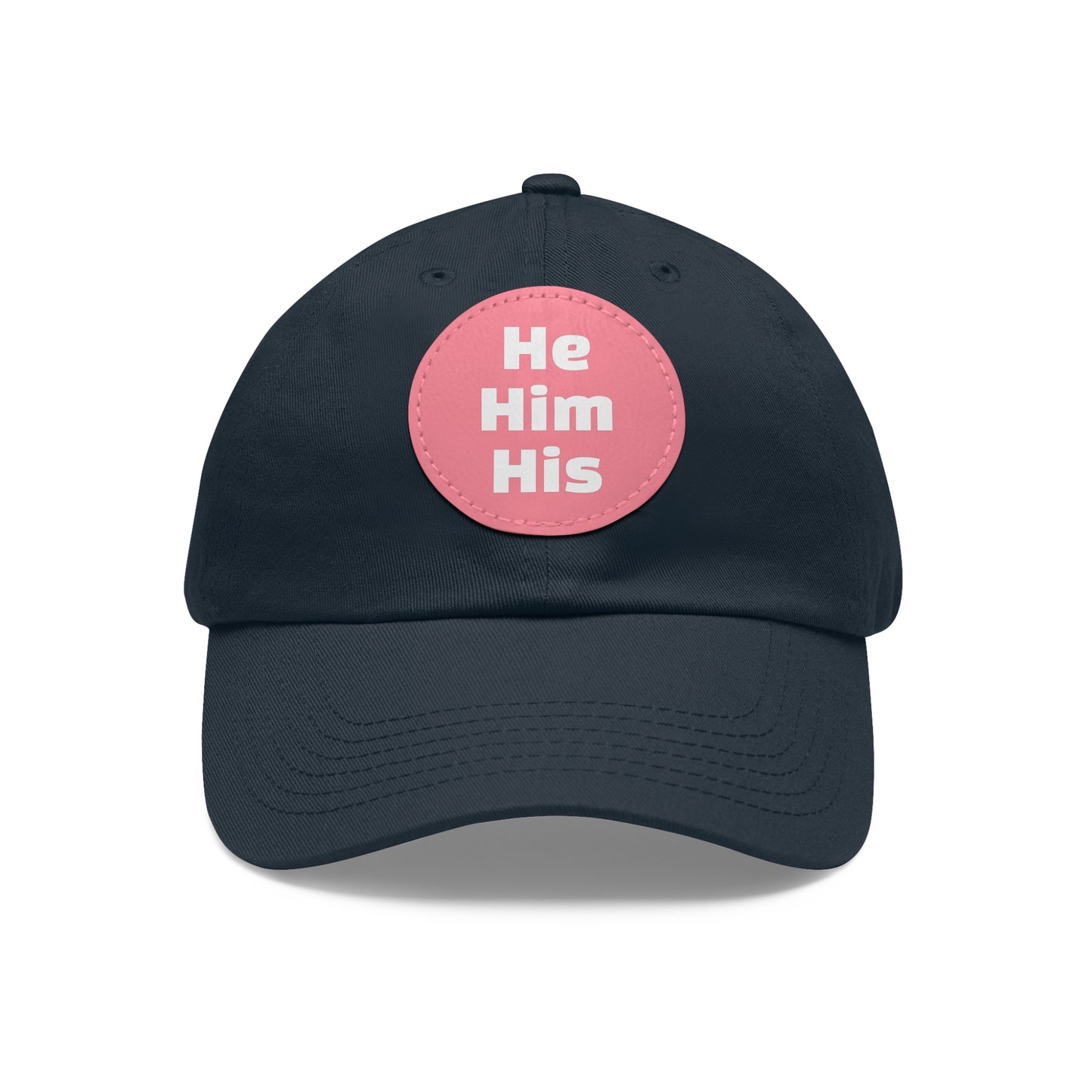 He/Him/His He Him His Pronouns Dad Hat with Round Leather Patch