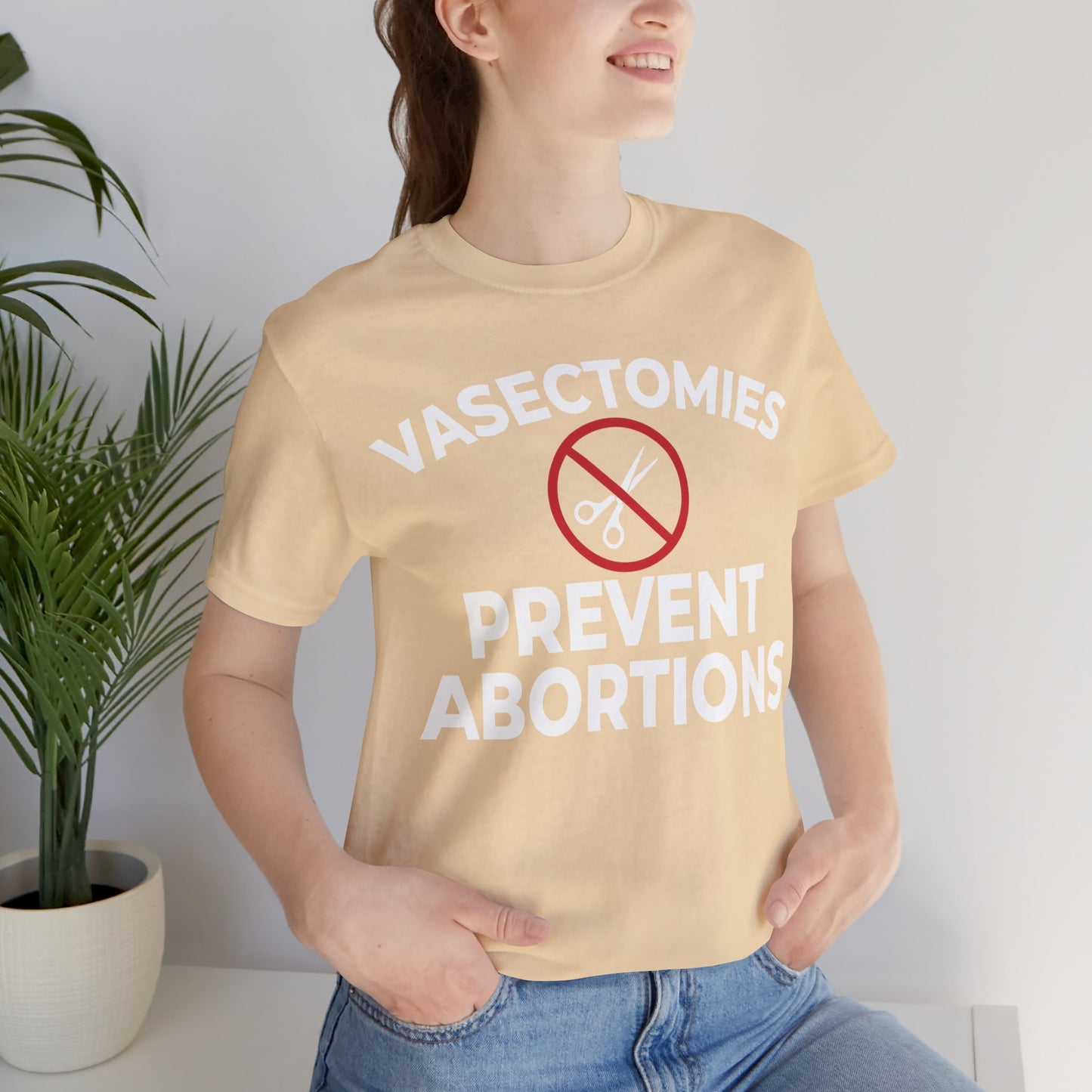 Vasectomies Prevent Abortion Unisex T-Shirt - Pro-Choice - Support Women's Reproductive Rights - Pro-Science