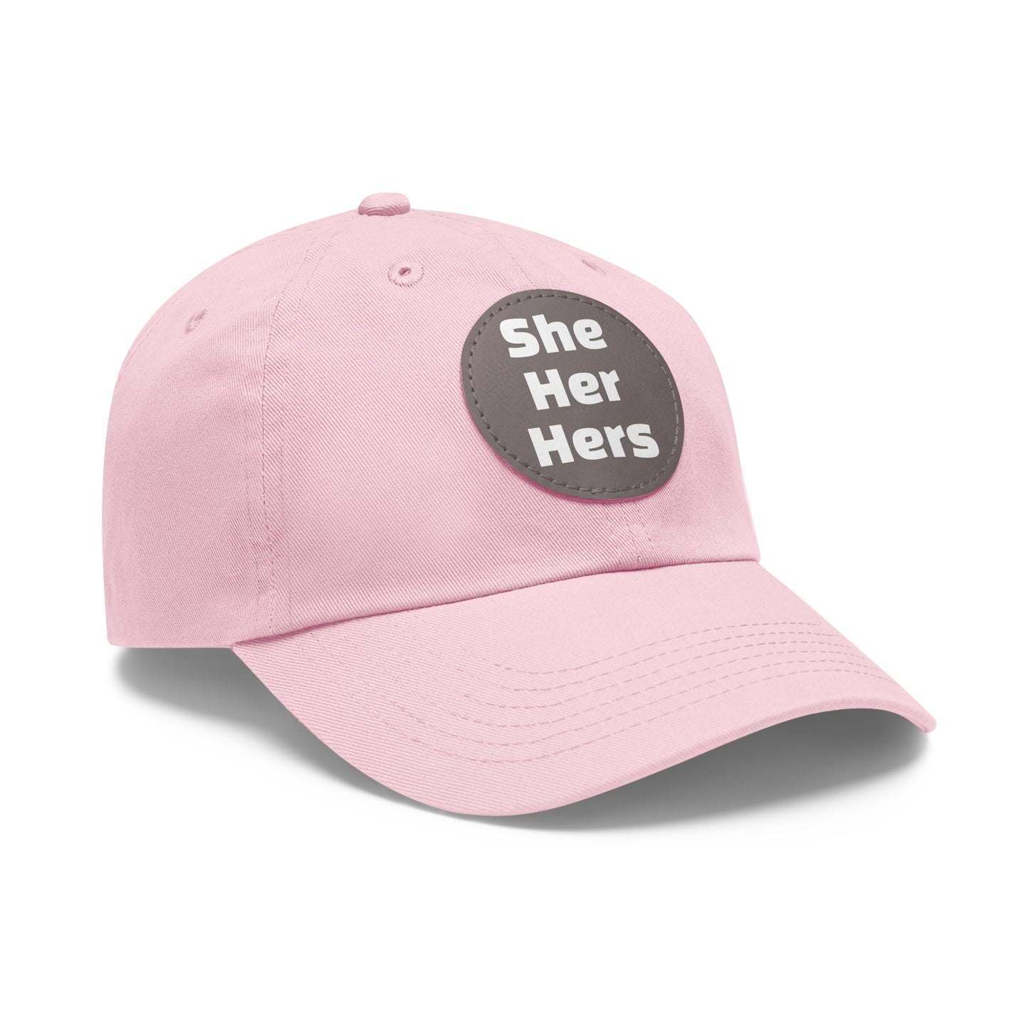 She/Her/Hers She Her Hers Pronouns Dad Hat with Round Leather Patch