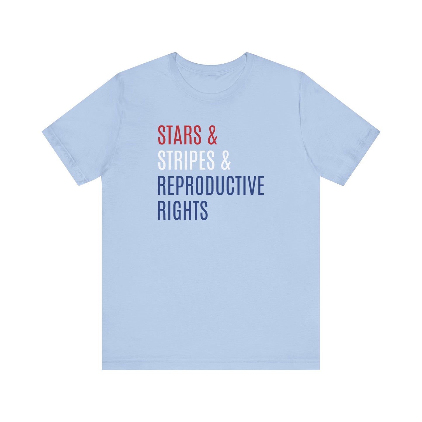 Stars, Stripes, Reproductive Rights Unisex T-Shirt - Red White Blue Patriotic Shirt - Pro-Choice - Women's Rights