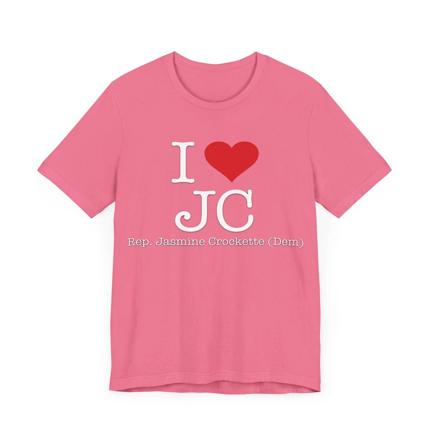 I Love Jasmine Crockett - Witty Brilliant Congresswoman - House of Representatives for Texas Unisex Jersey Short Sleeve T-Shirt