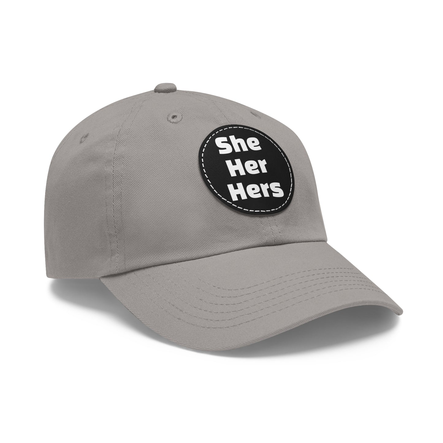 She/Her/Hers She Her Hers Pronouns Dad Hat with Round Leather Patch