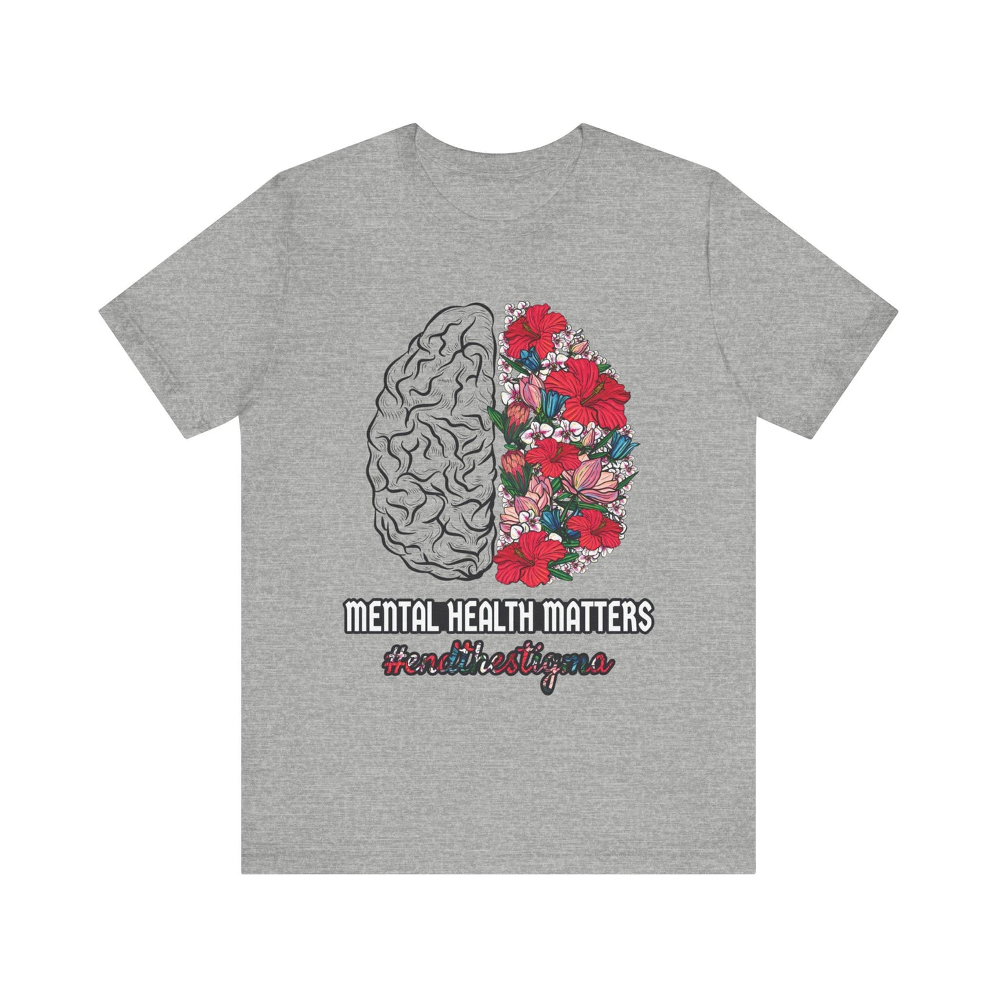 Brain Flowers Mental Health Matters Unisex T-Shirt - #endthestigma - Self-Care Mental Health Well-Being