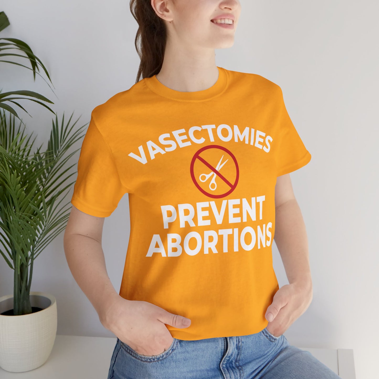 Vasectomies Prevent Abortion Unisex T-Shirt - Pro-Choice - Support Women's Reproductive Rights - Pro-Science