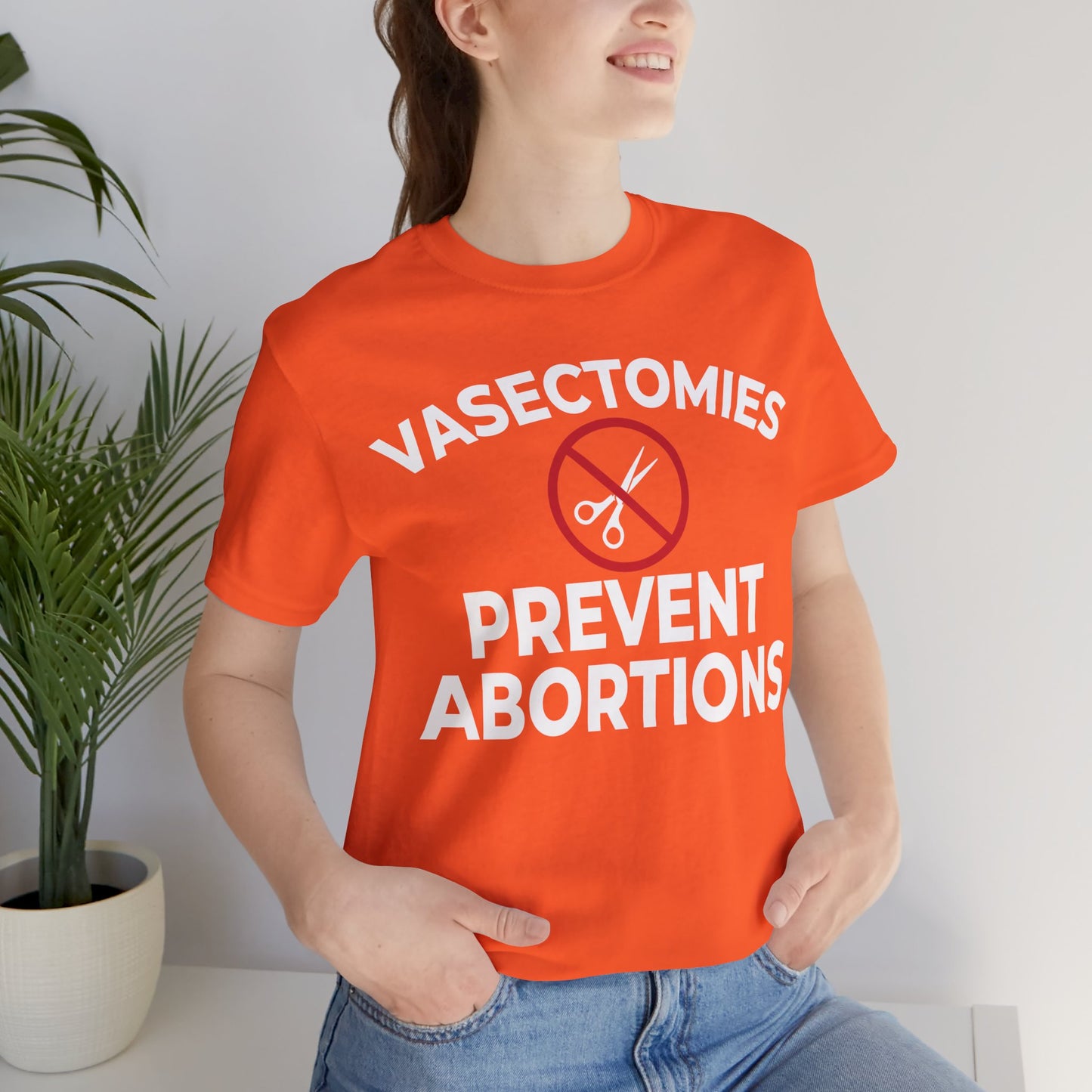 Vasectomies Prevent Abortion Unisex T-Shirt - Pro-Choice - Support Women's Reproductive Rights - Pro-Science