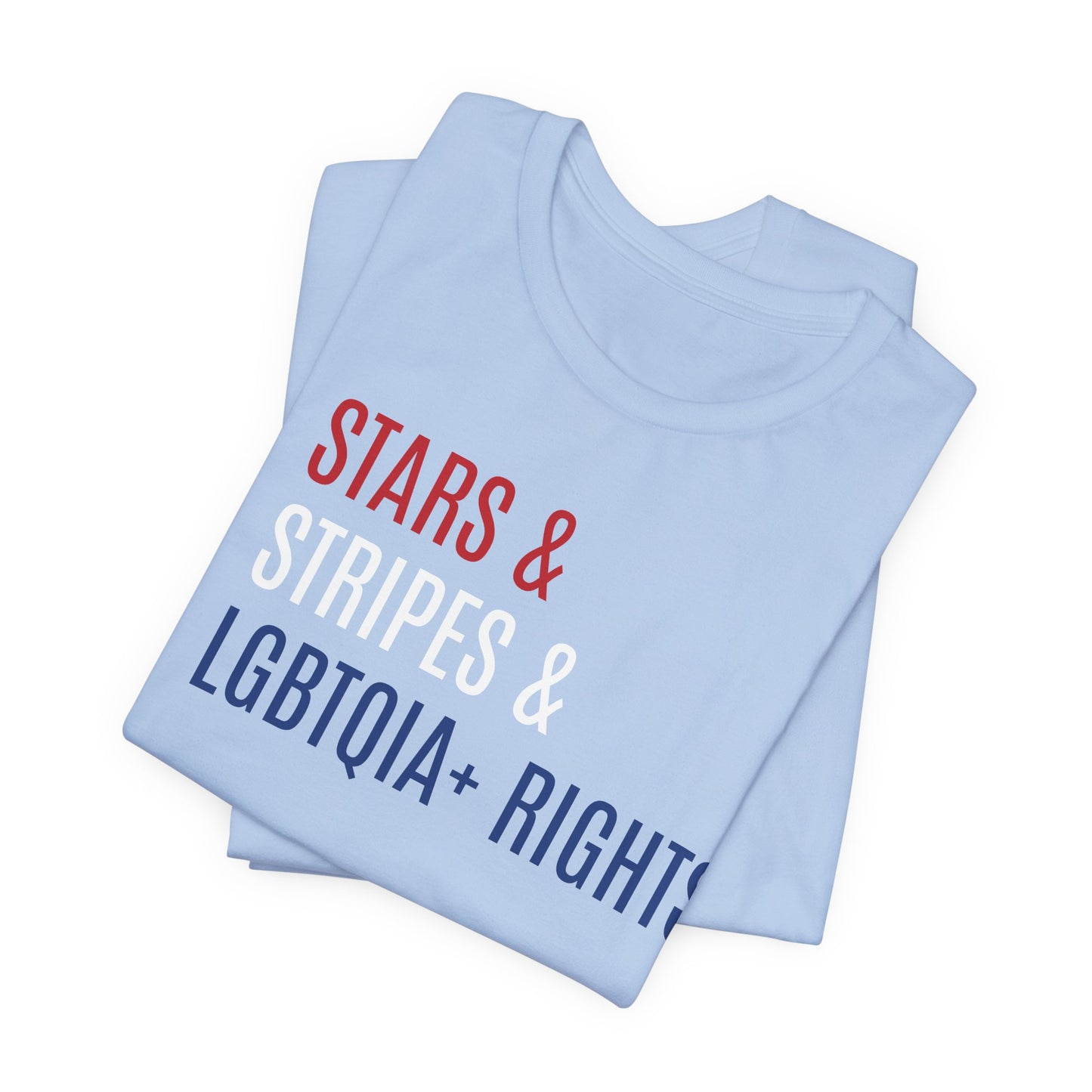 Stars, Stripes, LGBTQIA+ Rights Unisex T-Shirt - Red White Blue Patriotic Shirt - Gay Trans Non-Binary Progressive Shirt