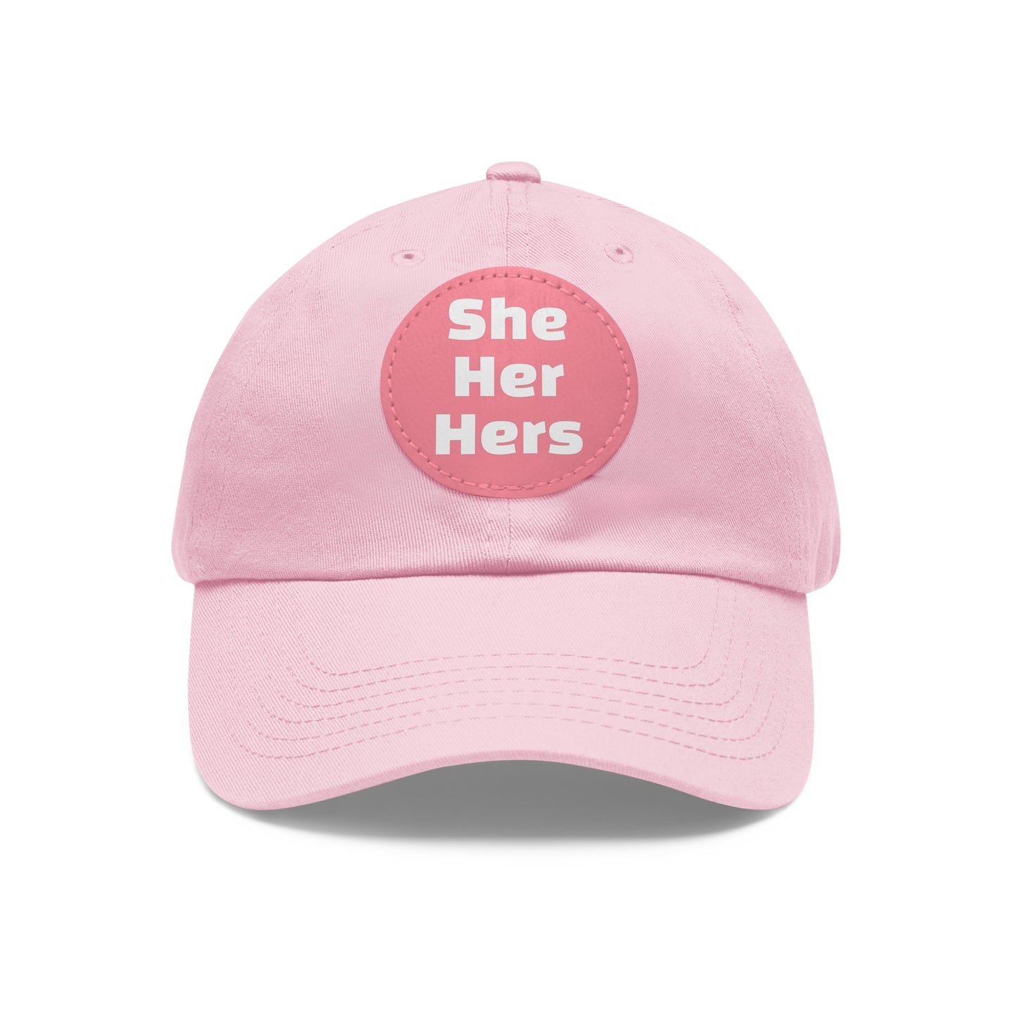 She/Her/Hers She Her Hers Pronouns Dad Hat with Round Leather Patch