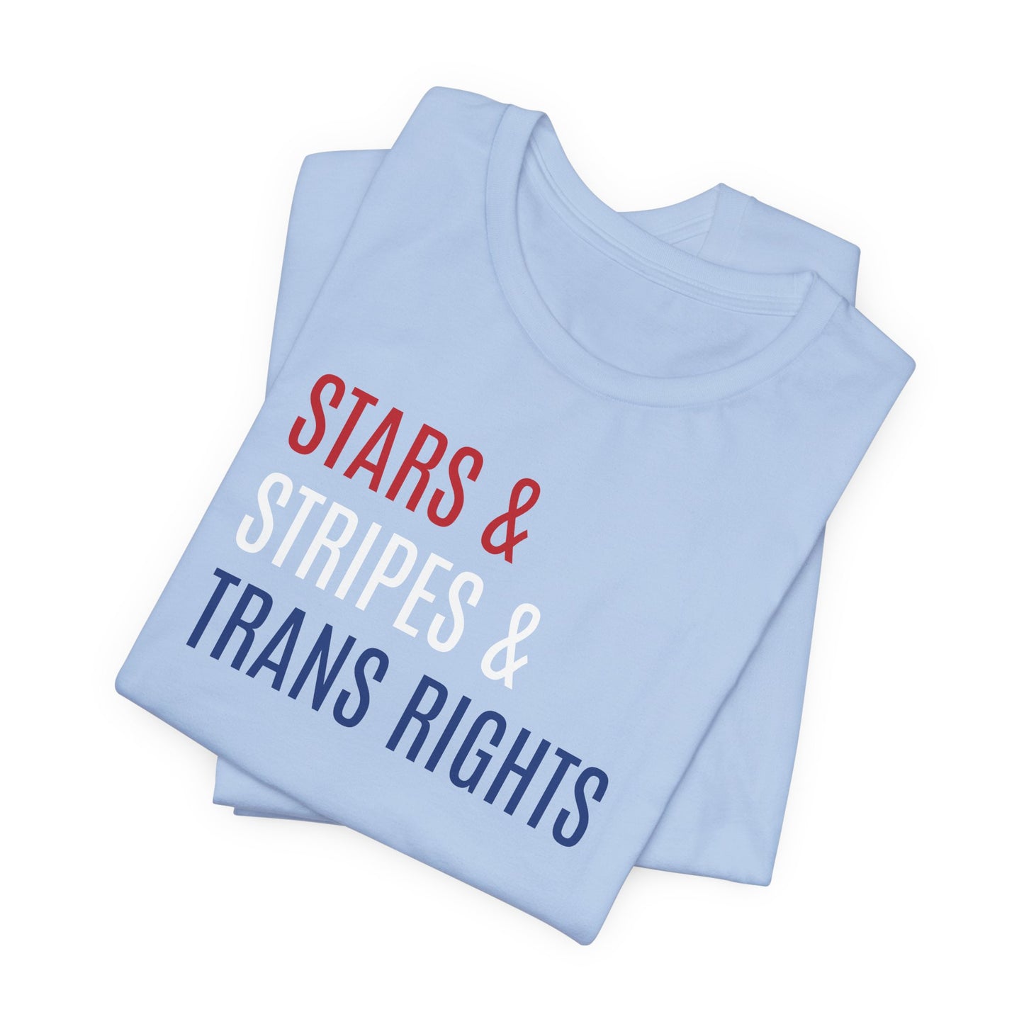 Stars, Stripes, Trans Rights Unisex T-Shirt - Red White Blue Patriotic Shirt - LGBTQ - Transgender Tee