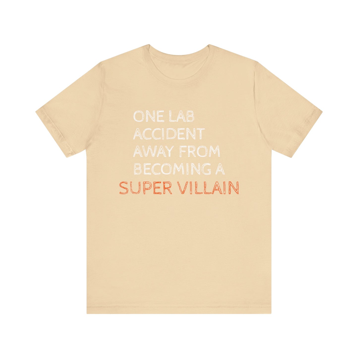 One Lab Accident Away from Becoming a Super Villain Unisex T-Shirt - Funny Science Shirt - Science Teacher Appreciation