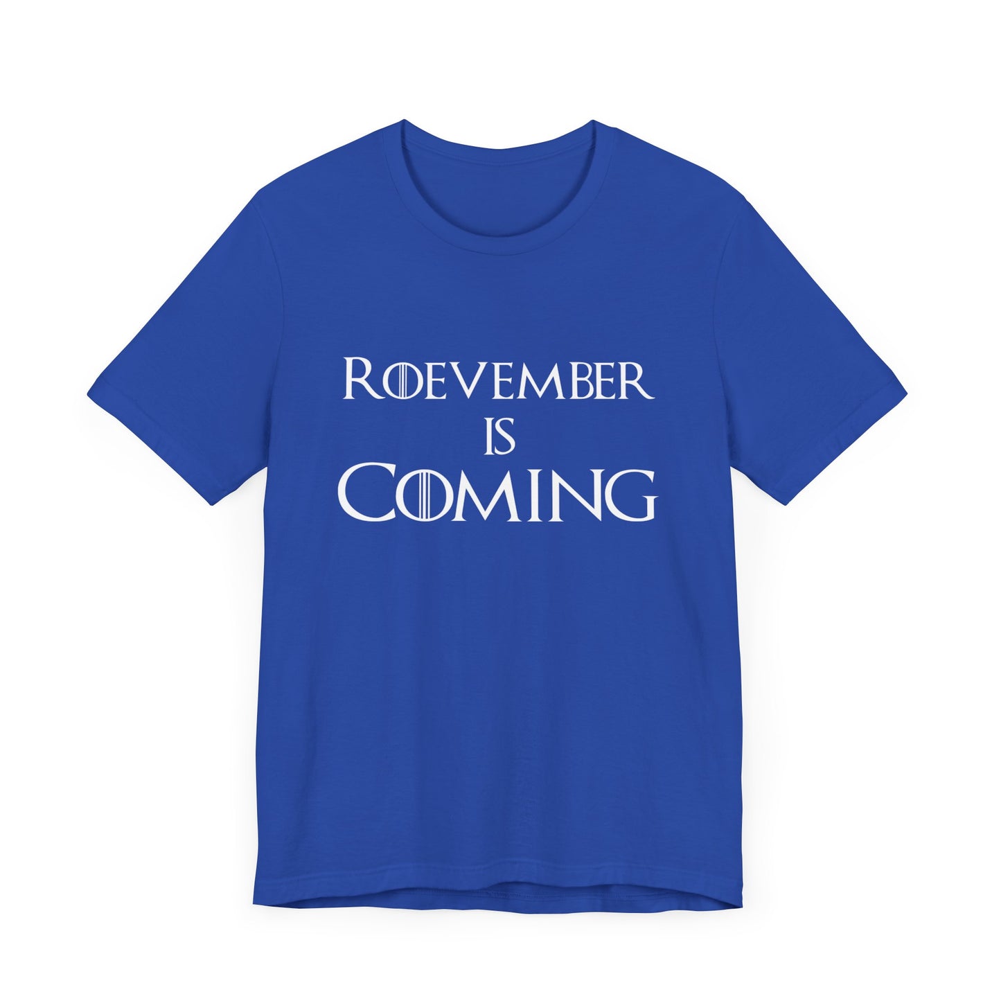 Roevember is Coming Unisex T-Shirt - Codify Roe v. Wade - Support Women's Reproductive Rights