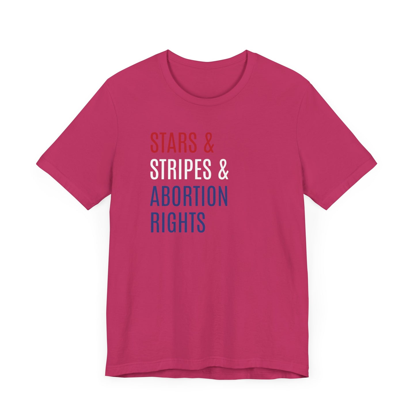 Stars, Stripes, Abortion Rights Unisex T-Shirt - Red White Blue Patriotic Shirt - Pro-Choice - Women's Rights