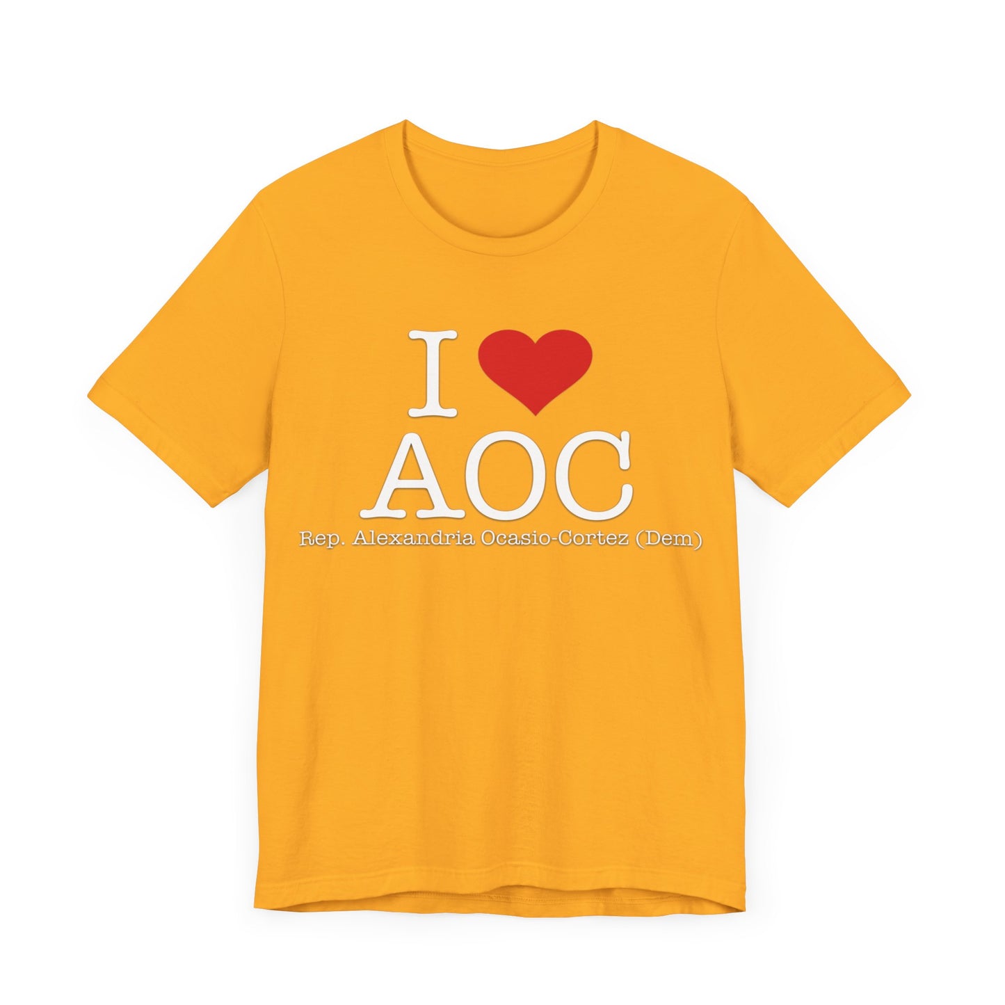 I Love AOC Alexandria Ocasio Cortez - Funny Brilliant Congresswoman - House of Representatives for NY Unisex Jersey Short Sleeve T-Shirt