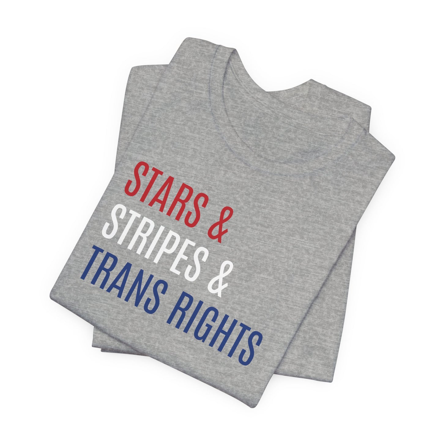 Stars, Stripes, Trans Rights Unisex T-Shirt - Red White Blue Patriotic Shirt - LGBTQ - Transgender Tee