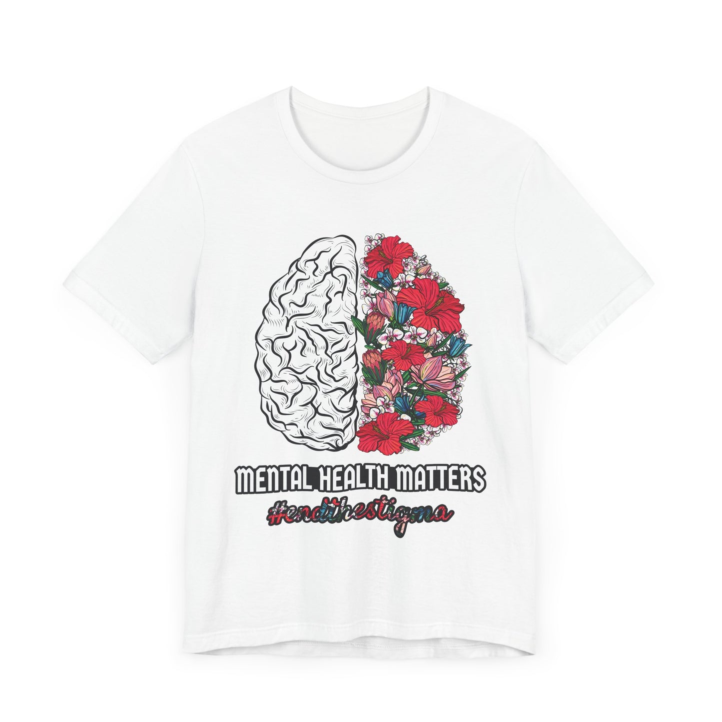 Brain Flowers Mental Health Matters Unisex T-Shirt - #endthestigma - Self-Care Mental Health Well-Being