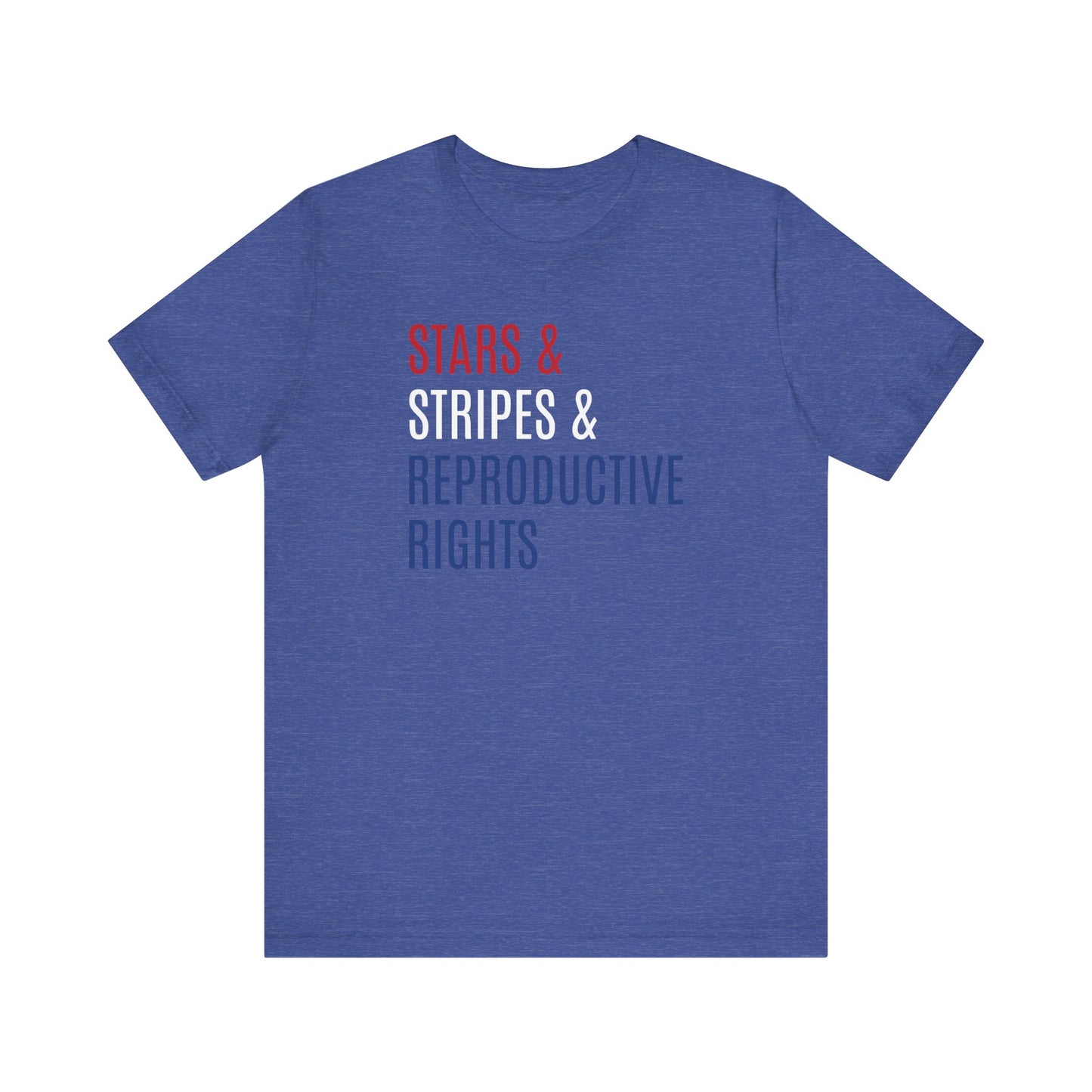 Stars, Stripes, Reproductive Rights Unisex T-Shirt - Red White Blue Patriotic Shirt - Pro-Choice - Women's Rights