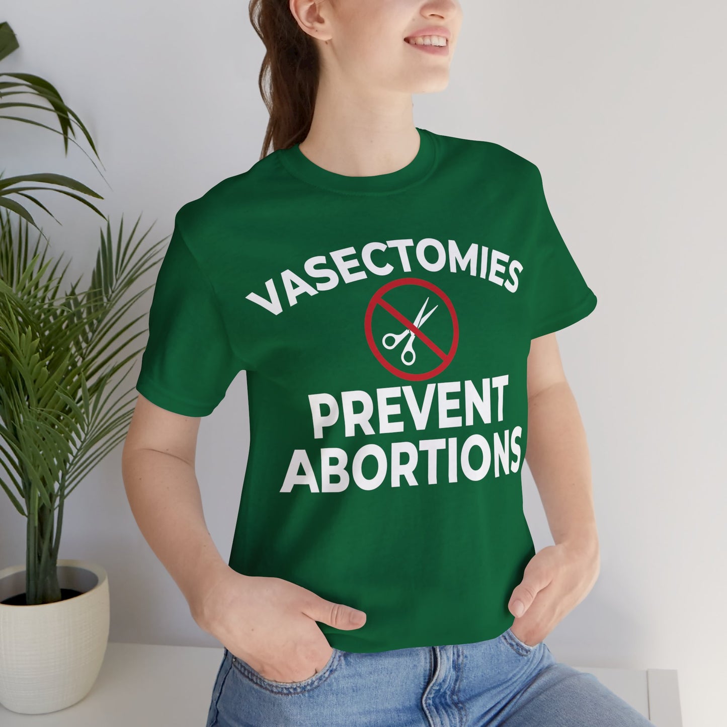 Vasectomies Prevent Abortion Unisex T-Shirt - Pro-Choice - Support Women's Reproductive Rights - Pro-Science