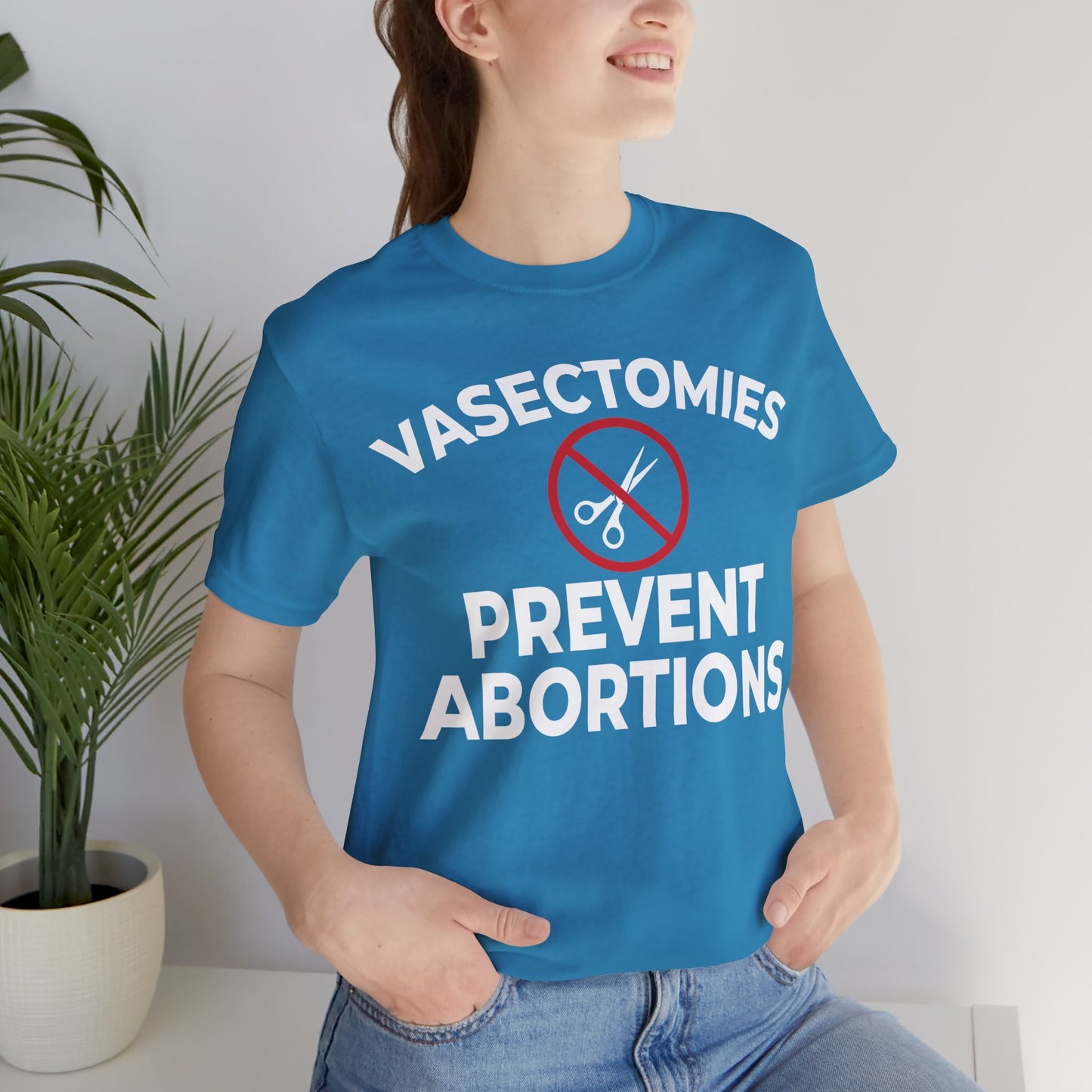 Vasectomies Prevent Abortion Unisex T-Shirt - Pro-Choice - Support Women's Reproductive Rights - Pro-Science